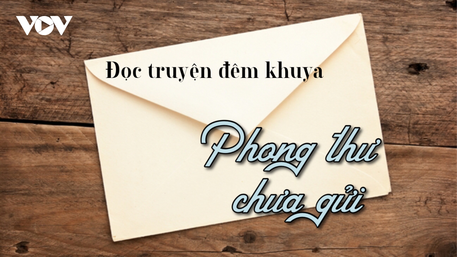 Truyện ngắn "Phong thư chưa gửi" và những ước mơ tương lai